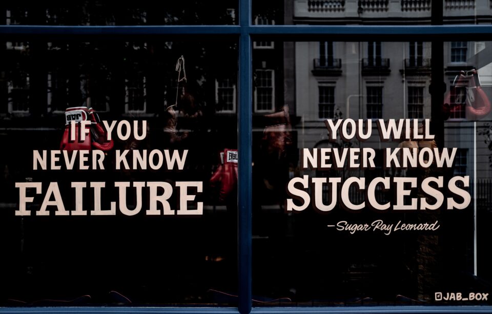 Se non conoscerai il fallimento, non conoscerai il successo.